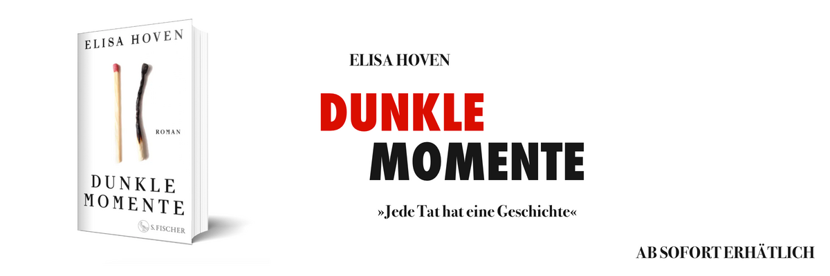zur Vergrößerungsansicht des Bildes: Werbebanner für den Roman "Dunkle Momente" von Elisa Hoven. Zu sehen ist das Cover, der Schriftzug und Hinweis "Jetzt erhältlich" sowie "jede Tat hat eine Geschichte"